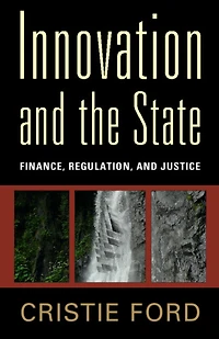 Innovation and the State: Finance, Regulation, Justice