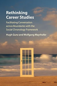 Rethinking Career Studies: Facilitating Conversation across Boundaries with the Social Chronology Framework