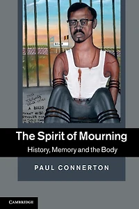 the Spirit of Mourning: History, Memory and Body
