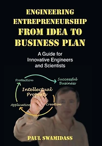 Engineering Entrepreneurship from Idea to Business Plan: A Guide for Innovative Engineers and Scientists