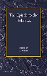 The Epistle to the Hebrews: With Introduction and Notes
