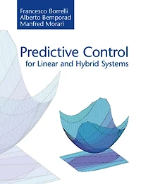 Predictive Control for Linear and Hybrid Systems