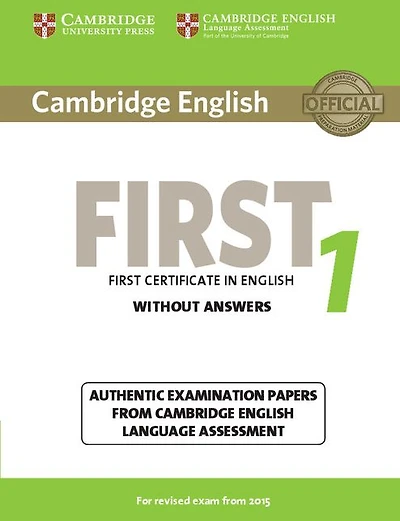 Cambridge English First 1 for Revised Exam from 2015 Student's Book without Answers: Authentic Examination Papers from Cambridge English Language Assessment