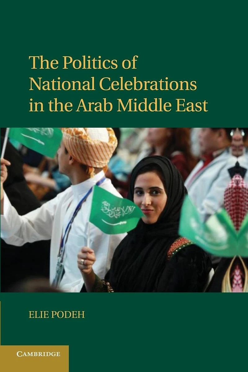 the Politics of National Celebrations Arab Middle East