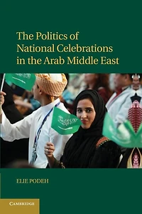 the Politics of National Celebrations Arab Middle East