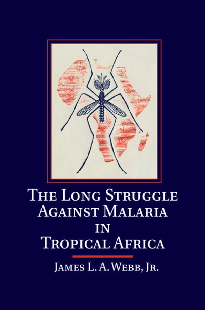 The Long Struggle against Malaria Tropical Africa