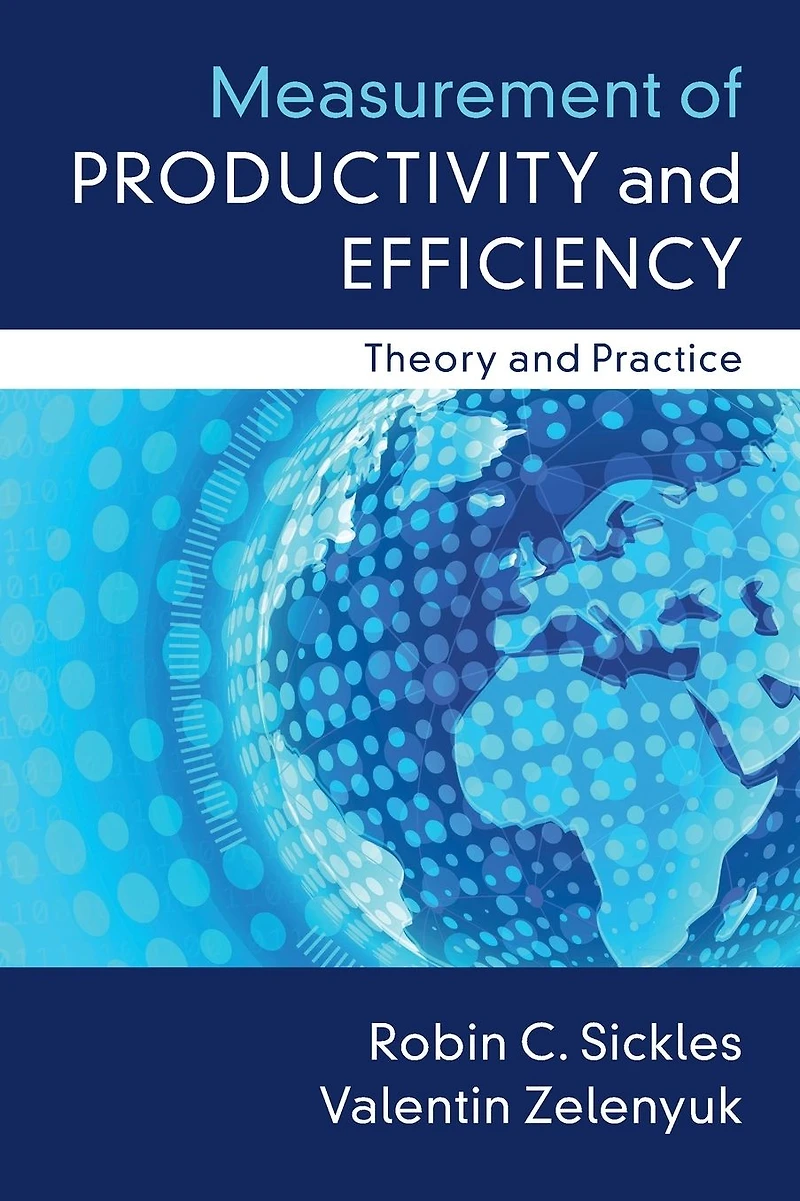 Measurement of Productivity and Efficiency: Theory Practice