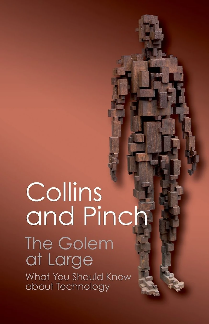 The Golem at Large: What You Should Know about Technology