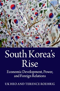 South Korea's Rise: Economic Development, Power, and Foreign Relations