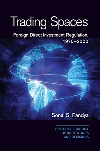 Trading Spaces: Foreign Direct Investment Regulation, 1970-2000
