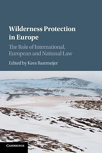 Wilderness Protection Europe: The Role of International, European and National Law