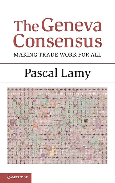 The Geneva Consensus: Making Trade Work for All