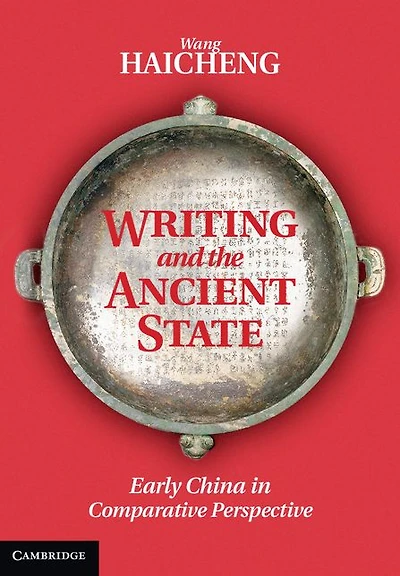 Writing and the Ancient State: Early China Comparative Perspective