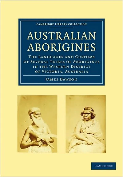 Australian Aborigines - The Languages And Customs Of Several Tribes Of Aborigines In The Western District Of Victoria, Australia
