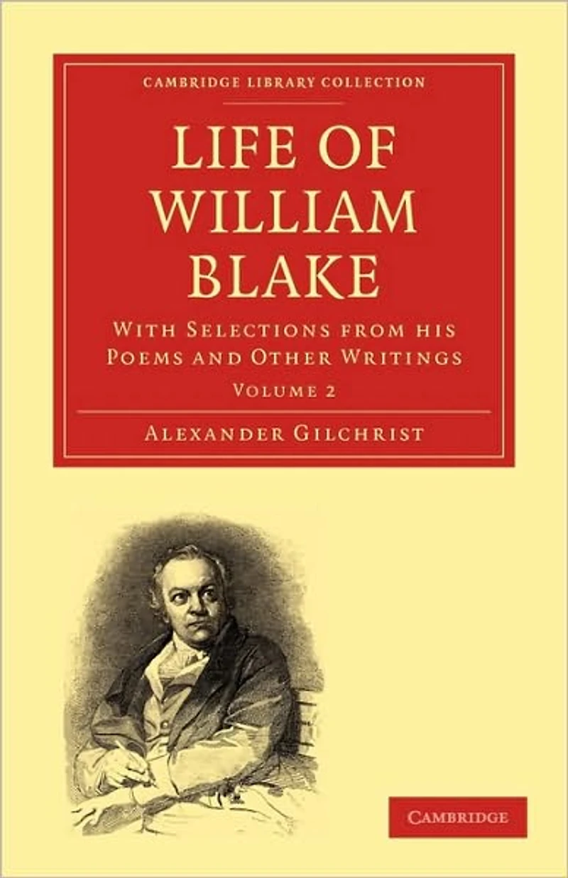 Life of William Blake: With Selections from His Poems and Other Writings