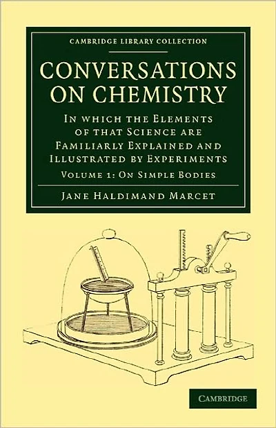 Conversations on Chemistry: In which the Elements of that Science are Familiarly Explained and Illustrated by Experiments