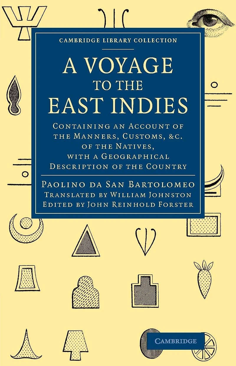 A Voyage to the East Indies: Containing an Account of the Manners, Customs, etc of the Natives, with a Geographical Description of the Country
