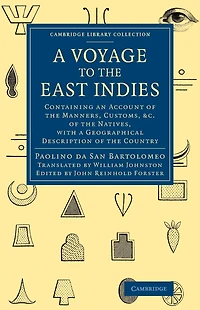A Voyage to the East Indies: Containing an Account of the Manners, Customs, etc of the Natives, with a Geographical Description of the Country