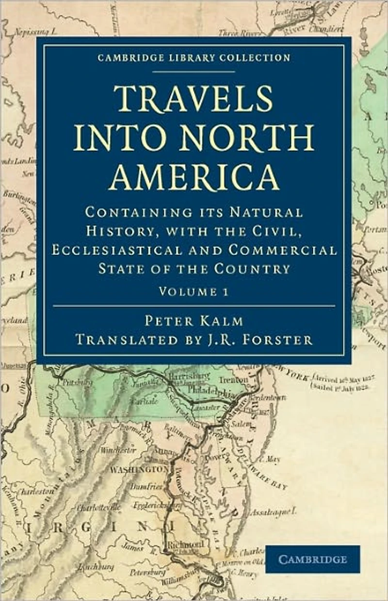Travels into North America: Containing its Natural History, with the Civil, Ecclesiastical and Commercial State of the Country