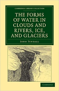 The Forms of Water in Clouds and Rivers, Ice and Glaciers