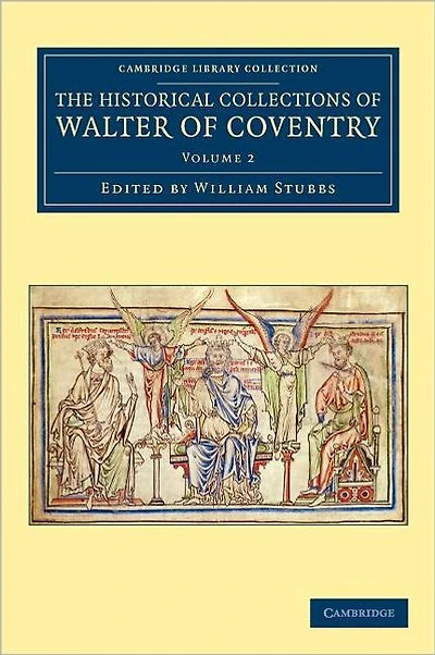 The Historical Collections of Walter of Coventry