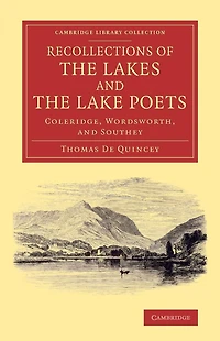 Recollections of the Lakes and Lake Poets - Coleridge, Wordsworth, Southey
