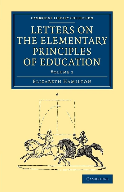 Letters on the Elementary Principles of Education: Volume 1