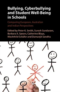 Bullying, Cyberbullying and Student Well-Being Schools: Comparing European, Australian Indian Perspectives