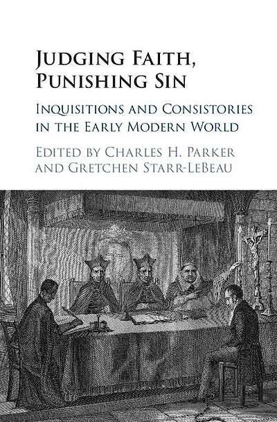 Judging Faith, Punishing Sin: Inquisitions and Consistories the Early Modern World