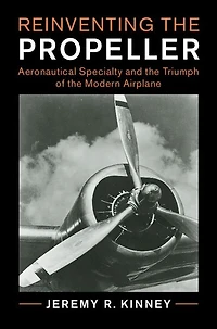 Reinventing the Propeller: Aeronautical Specialty and Triumph of Modern Airplane