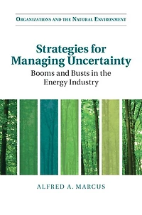 Strategies for Managing Uncertainty: Booms and Busts the Energy Industry