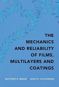 The Mechanics and Reliability of Films, Multilayers Coatings