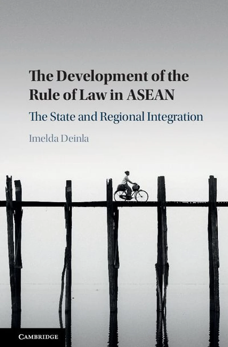 The Development of Rule Law ASEAN: State and Regional Integration
