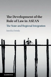The Development of Rule Law ASEAN: State and Regional Integration