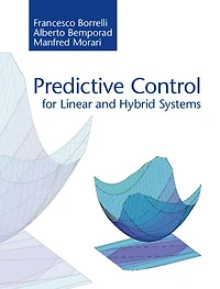 Predictive Control for Linear and Hybrid Systems