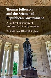 Thomas Jefferson and the Science of Republican Government: A Political Biography Notes on State Virginia
