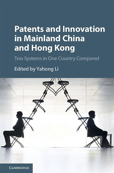 Patents and Innovation Mainland China Hong Kong: Two Systems One Country Compared