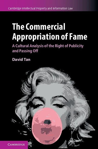 the Commercial Appropriation of Fame: A Cultural Analysis Right Publicity and Passing Off