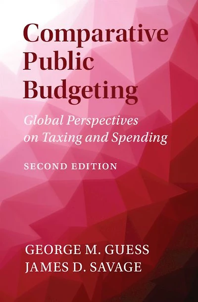 Comparative Public Budgeting: Global Perspectives on Taxing and Spending