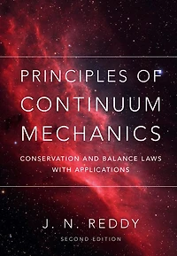 Principles of Continuum Mechanics: Conservation and Balance Laws with Applications