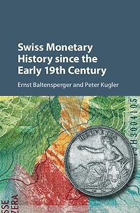 Swiss Monetary History since the Early 19th Century