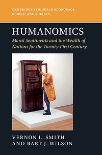 Humanomics: Moral Sentiments and the Wealth of Nations for Twenty-First Century