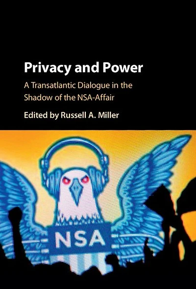 Privacy and Power: A Transatlantic Dialogue the Shadow of NSA-Affair