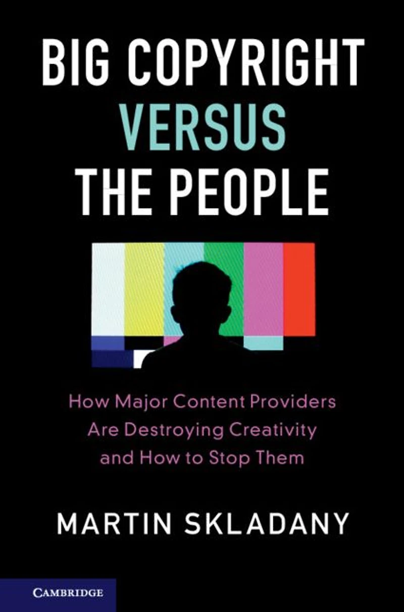 Big Copyright Versus the People: How Major Content Providers Are Destroying Creativity and to Stop Them