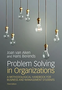 Problem Solving Organizations: A Methodological Handbook for Business and Management Students