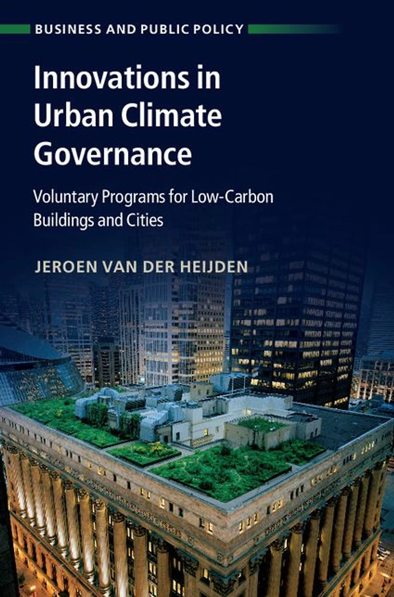 Innovations Urban Climate Governance: Voluntary Programs for Low-Carbon Buildings and Cities