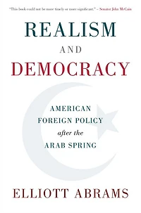 Realism and Democracy: American Foreign Policy after the Arab Spring