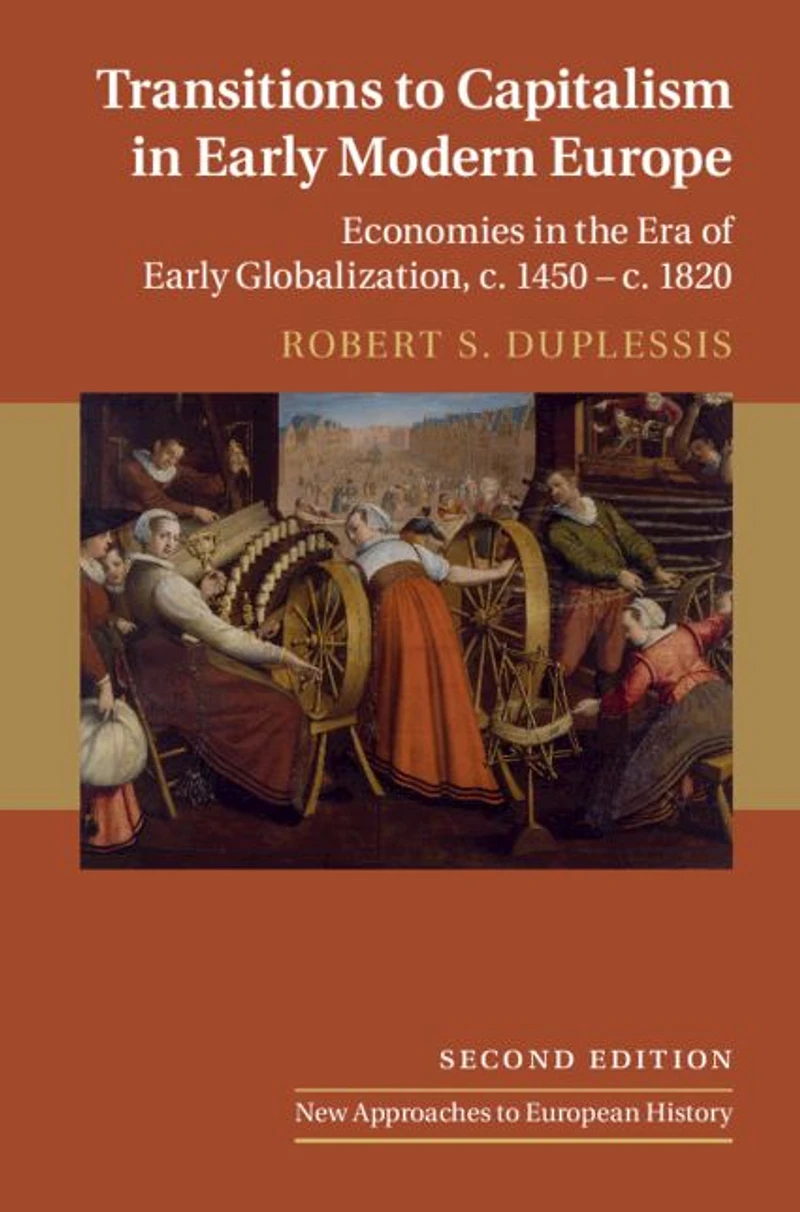 Transitions to Capitalism Early Modern Europe: Economies the Era of Globalization, c. 1450 - 1820