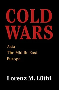Cold Wars: Asia, the Middle East, Europe