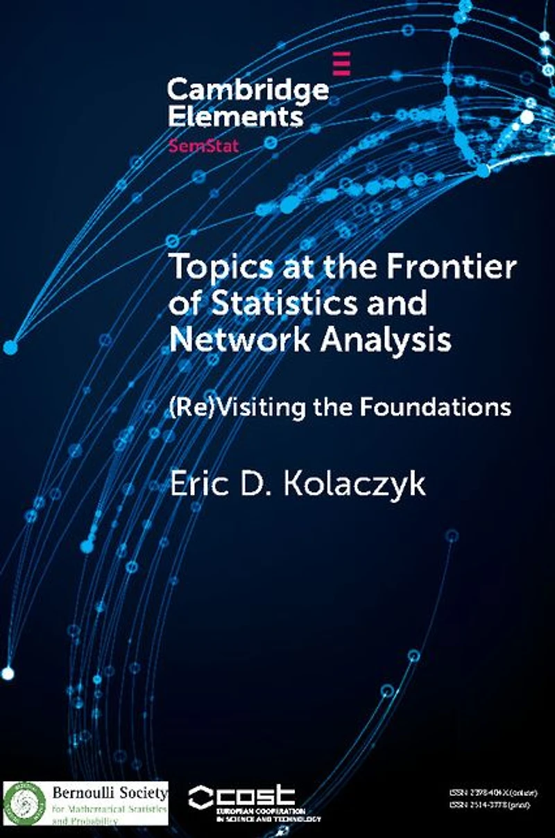 Topics at the Frontier of Statistics and Network Analysis: (Re)Visiting Foundations